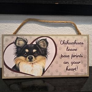3/$20 Chihuahua "Dogs Leave Paw Prints On Your Heart" Wall Sign Decor
